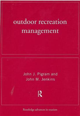 Outdoor Recreation Management - John Pigram, John Jenkins
