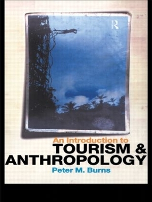 An Introduction to Tourism and Anthropology - Peter Burns