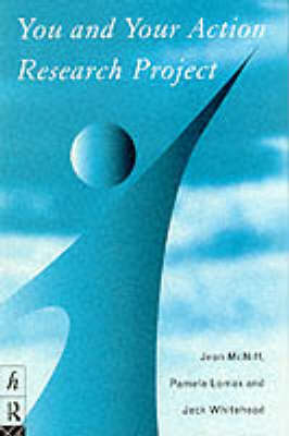 You and Your Action Research Project - Jean McNiff, Pamela Lomax, Jack Whitehead