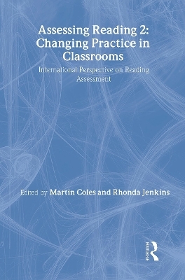Assessing Reading 2: Changing Practice in Classrooms - Martin Coles, Rhonda Jenkins