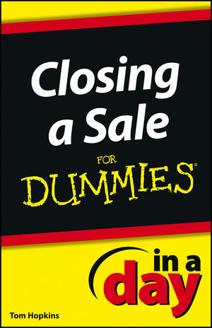 Closing a Sale In a Day For Dummies - Tom Hopkins