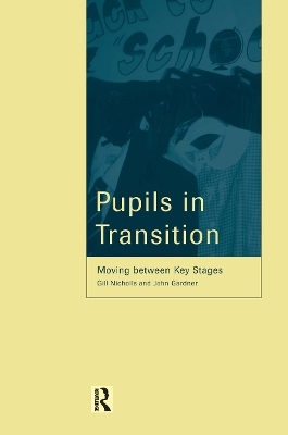 Pupils in Transition - John Gardner, Professor Gill Nicholls