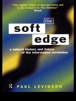 Soft Edge:Nat Hist&Future Info - Paul Levinson