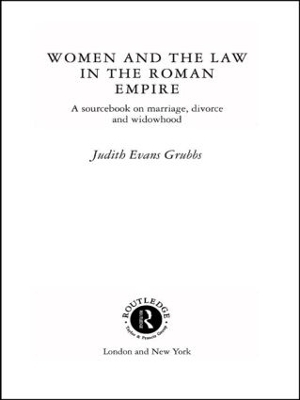 Women and the Law in the Roman Empire - Judith Evans Grubbs
