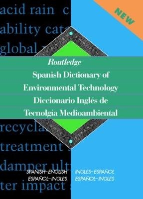 Routledge Spanish Dictionary of Environmental Technology Diccionario Ingles de Tecnologia Medioambiental - Miguel A. Gaspar Paricio