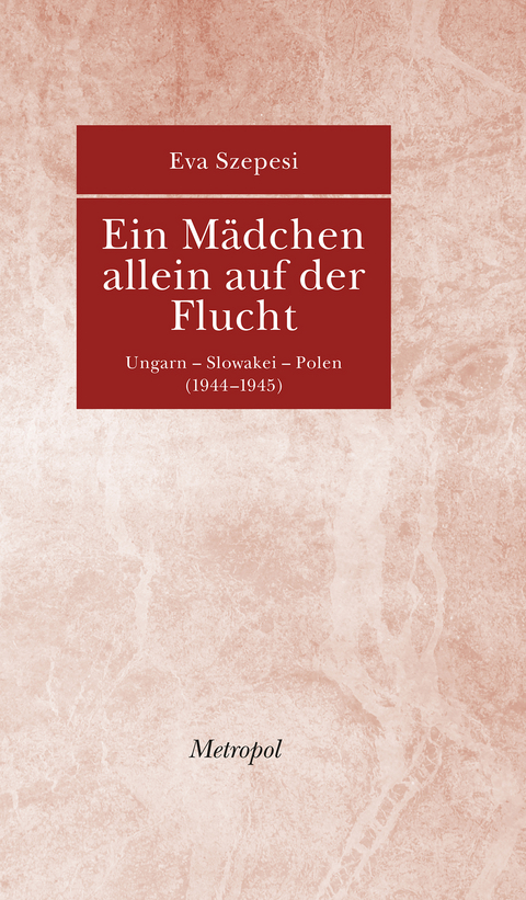 Ein M&auml;dchen allein auf der Flucht - Eva Szepesi