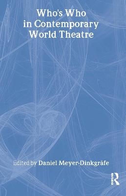 Who's Who in Contemporary World Theatre - 