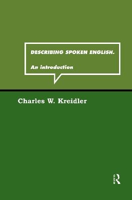 Describing Spoken English - Charles W. Kreidler