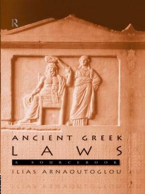 Ancient Greek Laws - Ilias Arnaoutoglou