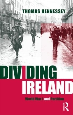 Dividing Ireland - Thomas Hennessey
