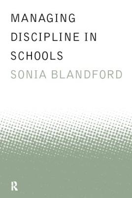 Managing Discipline in Schools - Sonia Blandford