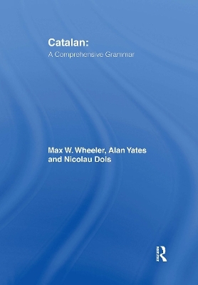 Catalan: A Comprehensive Grammar - Max Wheeler, Alan Yates, Nicolau Dols Salas