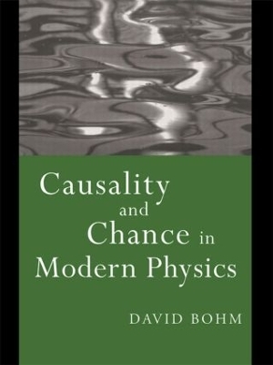 Causality and Chance in Modern Physics - David Bohm