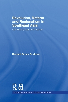 Revolution, Reform and Regionalism in Southeast Asia - Ronald Bruce St John