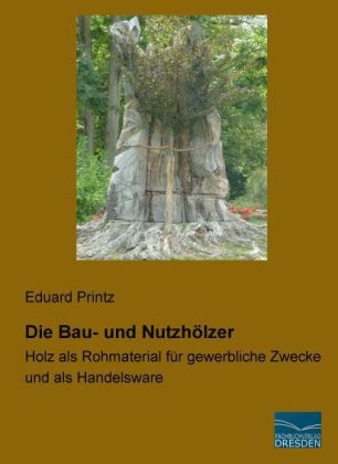 Die Bau- und Nutzhölzer