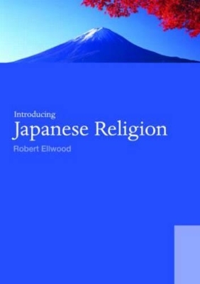 Introducing Japanese Religion - Robert Ellwood