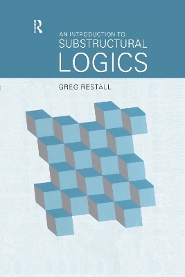 An Introduction to Substructural Logics - Greg Restall