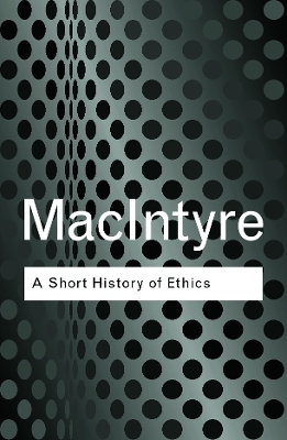 A Short History of Ethics - Alasdair MacIntyre