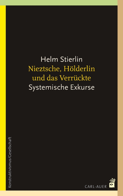 Nietzsche, H&ouml;lderlin und das Verr&uuml;ckte - Helm Stierlin