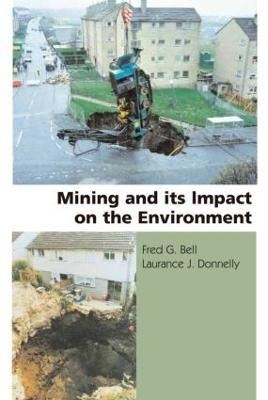 Mining and its Impact on the Environment - Fred G. Bell, Laurance J. Donnelly