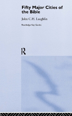 Fifty Major Cities of the Bible - John Laughlin