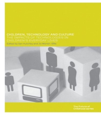Children, Technology and Culture - Ian Hutchby, Jo Moran-Ellis
