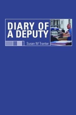 Diary of A Deputy - Susan M. Tranter