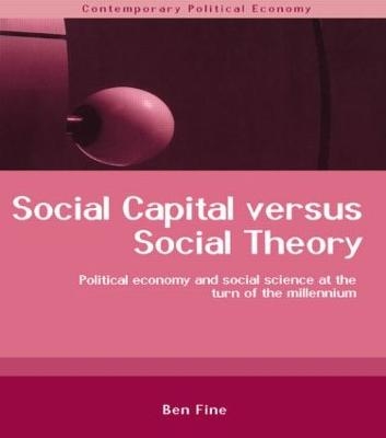 Social Capital Versus Social Theory - Ben Fine