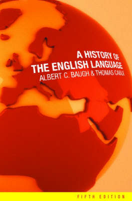 A History of the English Language - Albert  C Baugh, Thomas Cable