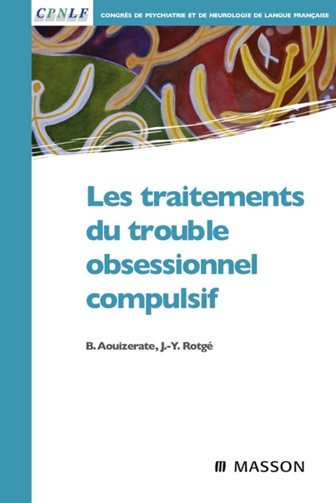Les traitements du trouble obsessionnel compulsif -  Bruno Aouizerate,  Jean-Yves Rotge
