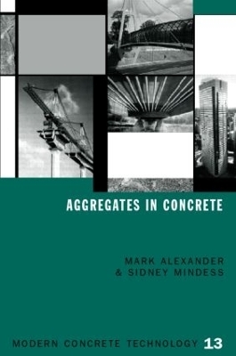 Aggregates in Concrete - Mark Alexander, Sidney Mindess