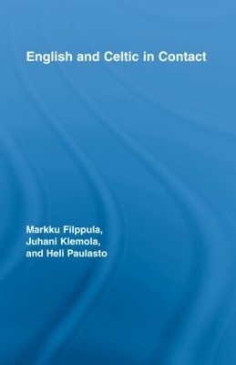 English and Celtic in Contact - Markku Filppula, Juhani Klemola, Heli Paulasto