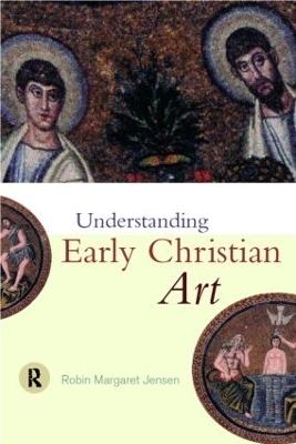 Understanding Early Christian Art - Robin M. Jensen