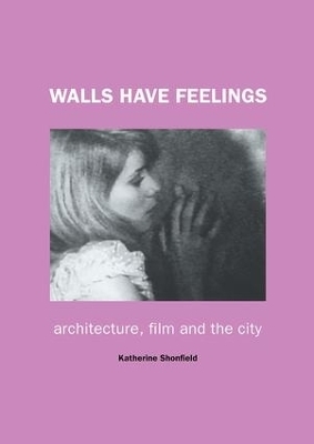 Walls Have Feelings - Katherine Shonfield