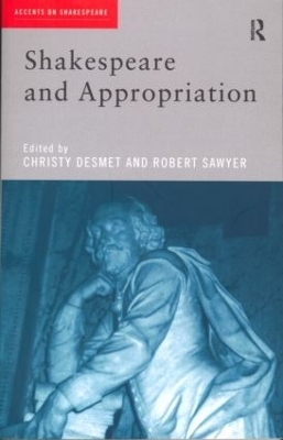 Shakespeare and Appropriation - 