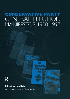 Volume One. Conservative Party General Election Manifestos 1900-1997 - 