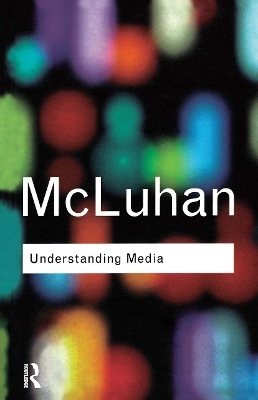 Understanding Media - Marshall McLuhan