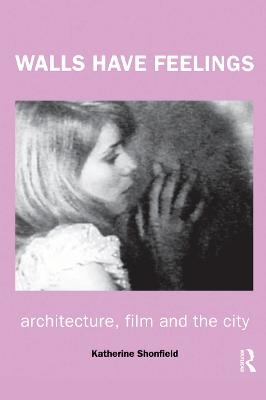 Walls Have Feelings - Katherine Shonfield