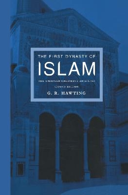 The First Dynasty of Islam - G. R Hawting