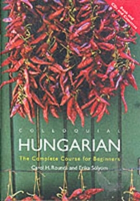 Colloquial Hungarian - Carol H Rounds, Erika S&oacute;lyom