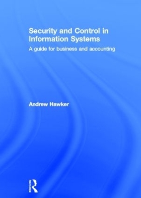 Security and Control in Information Systems - Andrew Hawker