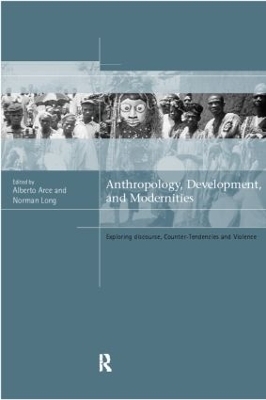 Anthropology, Development and Modernities - 