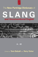 The New Partridge Dictionary of Slang and Unconventional English - 