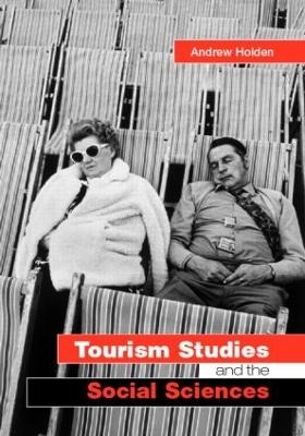 Tourism Studies and the Social Sciences - Andrew Holden