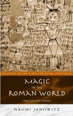 Magic in the Roman World - Naomi Janowitz
