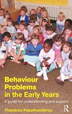 Behaviour Problems in the Early Years - Theodora Papatheodorou