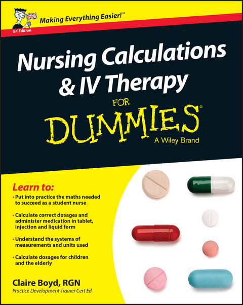 Nursing Calculations and IV Therapy For Dummies, UK Edition - Claire Boyd