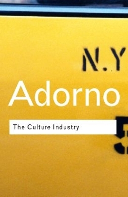 The Culture Industry - Theodor W Adorno