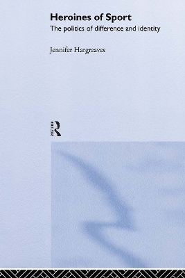 Heroines of Sport - Jennifer Hargreaves