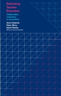 Rethinking Teacher Education - Anne Edwards, Peter Gilroy, David Hartley